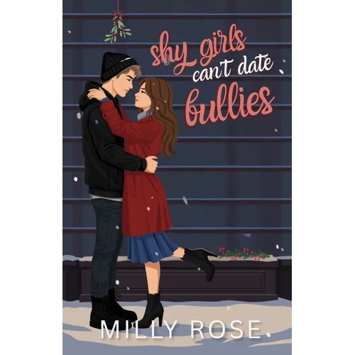Shy Girls Can't Date Bullies: Ya Romance Illustrated Cover Edition