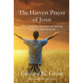 The Harvest Prayer of Jesus