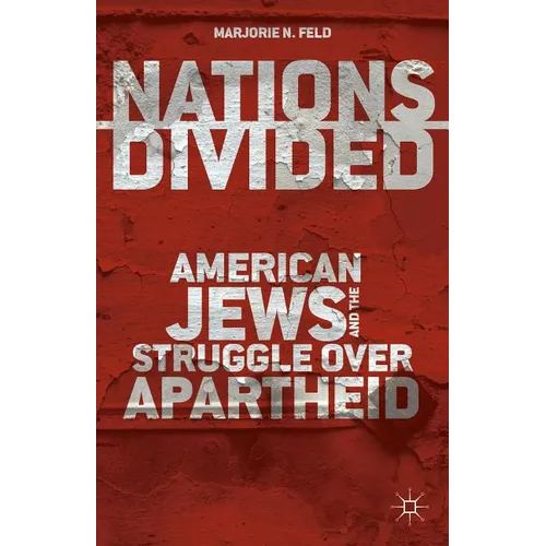 Nations Divided: American Jews and the Struggle Over Apartheid