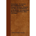 Osteology - A Concise Description Of The Human Skeleton. Adapted For The Use Of Students In Medicine. Accompanied By An Explanatory Atlas Of Plates.