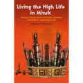 Living the High Life in Minsk: Russian Energy Rents, Domestic Populism and Belarus' Impending Crisis