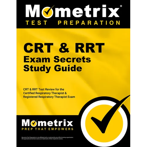 CRT & Rrt Exam Secrets Study Guide: CRT & Rrt Test Review for the Certified Respiratory Therapist & Registered Respiratory Therapist Exam
