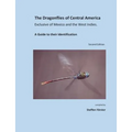 The Dragonflies of Central America exclusive of Mexico and the West Indies: A Guide to their Identification