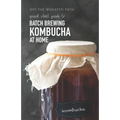 A Quick Start Guide to Batch Brewing Kombucha at Home