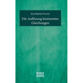 Die Auflösung bestimmter Gleichungen