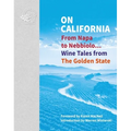 On California: From Napa to Nebbiolo... Wine Tales from the Golden State