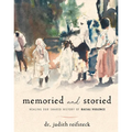 Memoried and Storied: Healing Our Shared History of Racial Violence