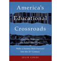 America's Educational Crossroads: Continue to Widen the Achievement Gap or Make a Seismic Shift Forward Into the 21st Century