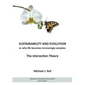 Sustainability and Evolution, or why life becomes increasingly complex: The Interaction Theory