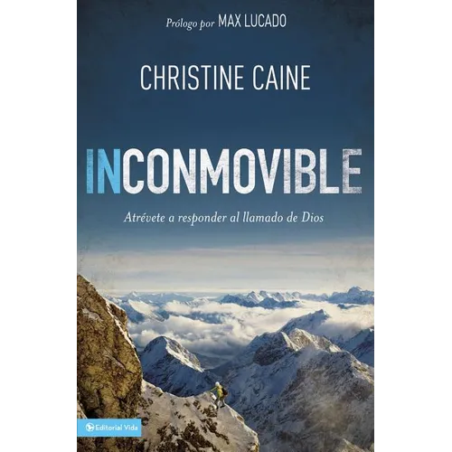 La Inconmovible: Atr��vete a responder el llamado de Dios = Undaunted = Undaunted
