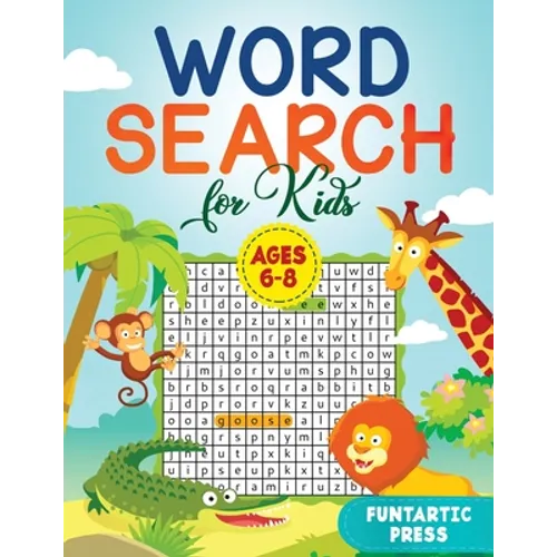 Word Search for Kids Ages 6-8: 80 Large Print Word Search Puzzles to Keep Your Child Entertained for Hours