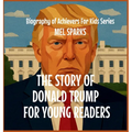 The Story of Donald Trump for Young Readers