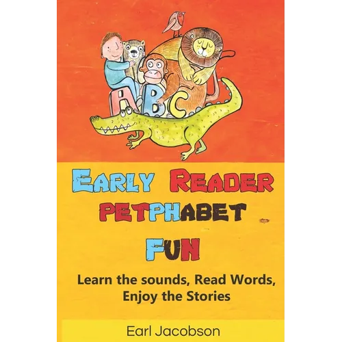 Early Reader Petphabet Fun: An exciting, Learn to read Sight Word, phonics and letter sound recognition book for beginner readers, preschooler, ho