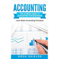 Accounting: The Ultimate Guide to Accounting for Beginners - Learn the Basic Accounting Principles