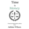 Time Is Money - Financial Independence, Retire Early