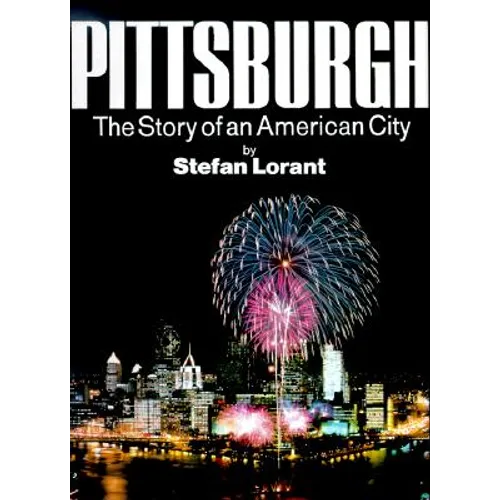 Pittsburgh: The Story of an American City