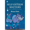 Self-Esteem Matters: 52 Ways in 52 Weeks to Enhance Self-Esteem