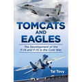 Tomcats and Eagles: The Development of the F-14 and F-15 in the Cold War