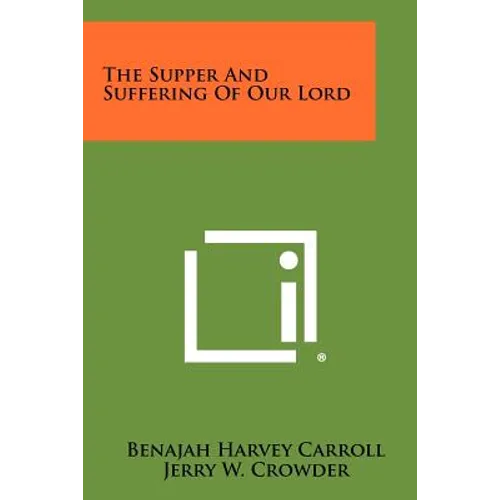 The Supper and Suffering of Our Lord