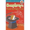 Humphrey's Mixed-Up Magic Trick