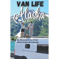 Van Life Alaska Guide: Boondocking in the 49th State