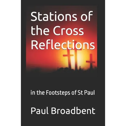 Stations of the Cross Reflections: in the Footsteps of St Paul
