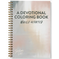 Wholehearted: A Coloring Book Devotional
