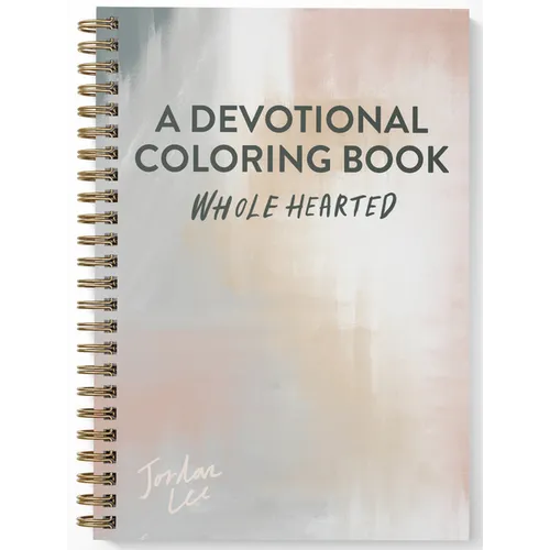Wholehearted: A Coloring Book Devotional
