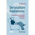 Der Totalitäre Kapitalismus: Vom Missbrauch Der Freiheit, Nach Gewinn Zu Streben