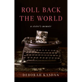 Roll Back the World: A Sister's Memoir