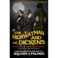 The Highwayman and Mr. Dickens: An Account of the Strange Events of the Medusa Murders