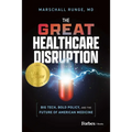 The Great Healthcare Disruption: Big Tech, Bold Policy, and the Future of American Medicine