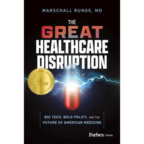 The Great Healthcare Disruption: Big Tech, Bold Policy, and the Future of American Medicine