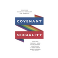 Covenant Sexuality: Essays on Religion, Sexuality, and Identity: Essays on