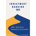 Investment Banking 101: 500+ Technical Questions Answered