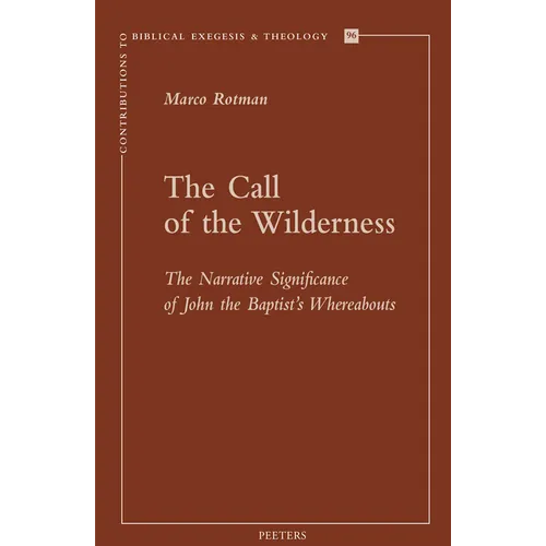 The Call of the Wilderness: The Narrative Significance of John the Baptist's Wherebaouts