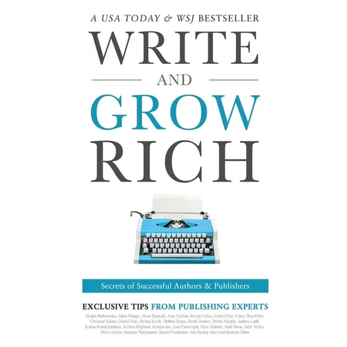 Write and Grow Rich: Secrets of Successful Authors and Publishers