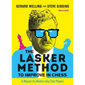 The Lasker Method to Improve in Chess: A Manual for Modern-Day Club Players
