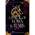 A Pack of Vows and Tears