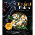 The Frugal Paleo Cookbook: Affordable, Easy & Delicious Paleo Cooking