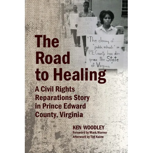 The Road to Healing: A Civil Rights Reparations Story in Prince Edward County, Virginia