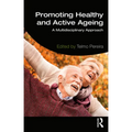 Promoting Healthy and Active Ageing: A Multidisciplinary Approach