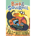 Bird & Squirrel All or Nothing