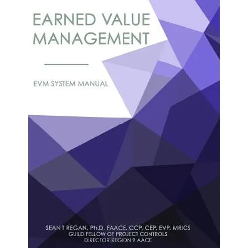 Earned Value Management System Manual: EVMS Systems Manual