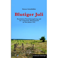 Blutiger Juli: Rumaniens Vernichtungskrieg Und Der Vergessene Massenmord an Den Juden 1941
