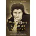 Was it Just a Matter of Luck?: A Family, the Holocaust, and the Founding of a Museum
