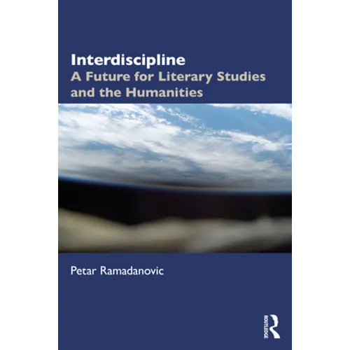 Interdiscipline: A Future for Literary Studies and the Humanities