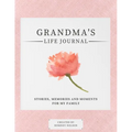 Grandma's Life Journal: Stories, Memories and Moments for My Family A Guided Memory Journal to Share Grandma's Life