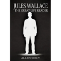 Jules Wallace: The Great Life Reader