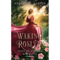 Waking Roslyn: Sleeping Beauty Reimagined